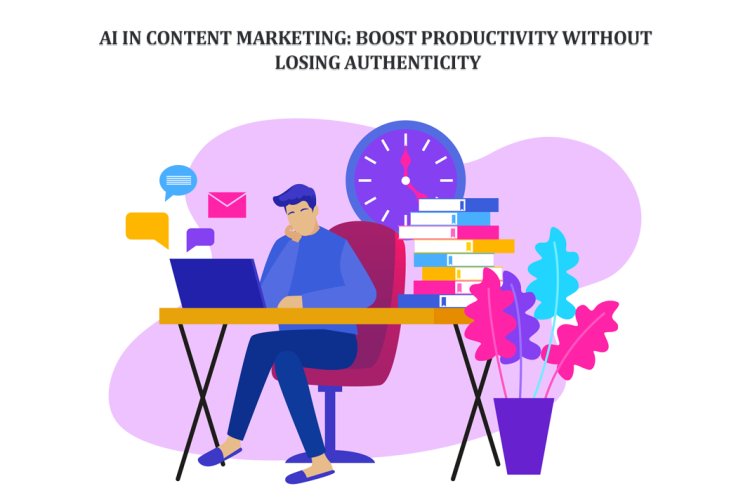 AI in Content Marketing: Boost Productivity Without Losing  Authenticity