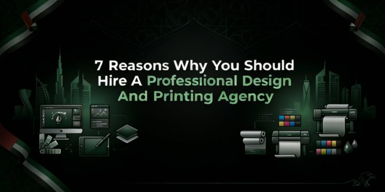7 Reasons Why You Should Hire A Professional Design And Printing Agency