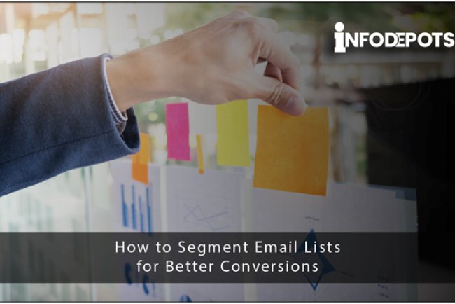 How to Segment Email Lists for Better Conversions?