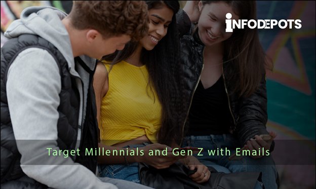 How to Target Millennials and Gen Z with Emails?