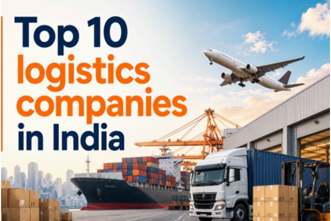 Top 10 Logistics Companies in India Driving Modern Supply Chains