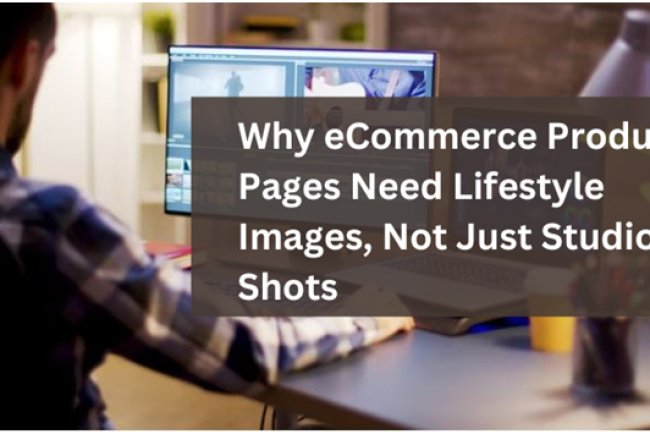 Studio Shots vs. Lifestyle Images for eCommerce Marketing