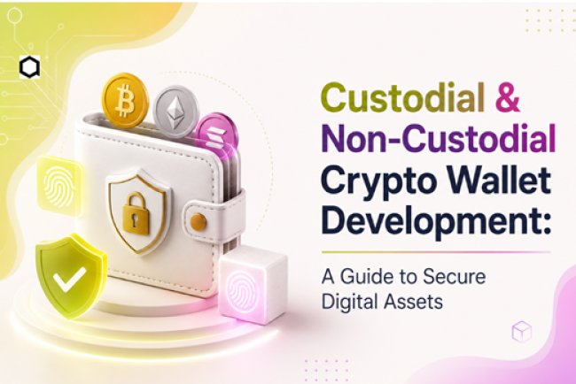 Custodial and Non-Custodial Crypto Wallet Development: The Enterprise Guide to Secure Digital Asset Infrastructure