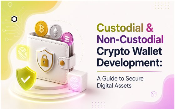 Custodial and Non-Custodial Crypto Wallet Development: The Enterprise Guide to Secure Digital Asset Infrastructure