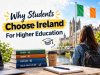 Why Students Choose Ireland for Higher Education