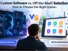 AI Custom Software vs. Off-the-Shelf Solutions: How to Choose the Right Option